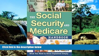 Must Have  The Social Security and Medicare Handbook: What You Need to Know Explained Simply  READ