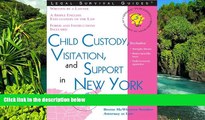 Must Have  Child Custody, Visitation and Support in New York (Legal Survival Guides)  READ Ebook