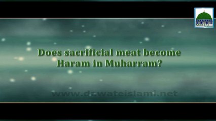Does Sacrificial Meat Become Haram in Muharram - Maulana Ilyas Qadri - English Dubbing
