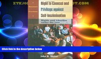 Big Deals  Right to Counsel and Privilege against Self-Incrimination: Rights and Liberties under
