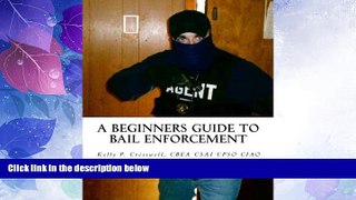 Big Deals  A Beginners Guide To BAIL ENFORCEMENT: bounty hunter, bail agent, bail enforcement,