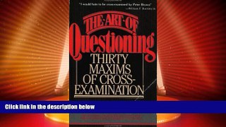 Big Deals  The Art of Questioning: Thirty Maxims of Cross-Examination  Best Seller Books Best Seller