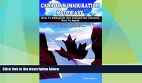 Big Deals  Canadian Immigration Made Easy: How to Immigrate into Canada (All Classes) with