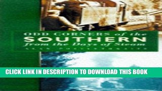 Read Now Odd Corners of the Southern from the Days of Steam: From the Days of Steam Download Book