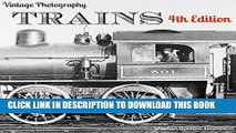 Read Now Trains: Vintage Photographs, 4th Edition PDF Online