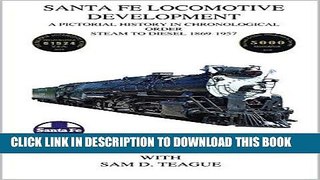 Read Now Santa Fe Locomotive Development: A Pictorial History in Chronological Order Steam to