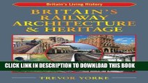 Read Now British Railway Architecture and Heritage (Britain s Living History) Download Online