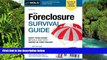 Must Have  The Foreclosure Survival Guide: Keep Your House or Walk Away With Money in Your Pocket