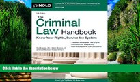 Big Deals  The Criminal Law Handbook: Know Your Rights, Survive the System  Full Ebooks Best Seller