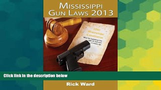 Must Have  Mississippi Gun Laws 2013  READ Ebook Online Audiobook