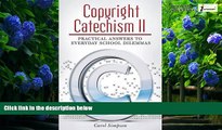 Books to Read  Copyright Catechism II: Practical Answers to Everyday School Dilemmas  Full Ebooks