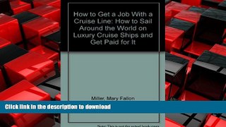 READ THE NEW BOOK How to Get a Job With a Cruise Line: How to Sail Around the World on Luxury