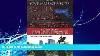 Big Deals  Your Massachusetts Wills, Trusts,   Estates Explained Simply: Important Information You