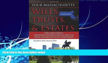 Big Deals  Your Massachusetts Wills, Trusts,   Estates Explained Simply: Important Information You