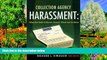 Big Deals  Collection Agency Harassment: What the Debt Collector Doesn t Want You to Know  Full