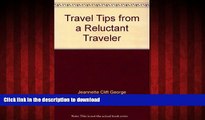 EBOOK ONLINE Travel Tips from a Reluctant Traveler READ NOW PDF ONLINE