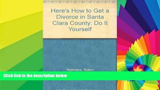 READ FULL  Here s How You Get a Divorce in Santa Clara County  READ Ebook Full Ebook