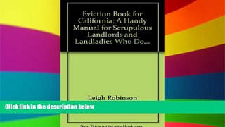 READ FULL  Eviction Book for California: A Handy Manual for Scrupulous Landlords and Landladies