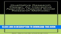 Read Now Qualitative Research Design: An Interactive Approach (Applied Social Research Methods)