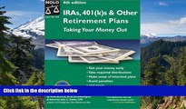 Must Have  Ira S, 401(K)s   Other Retirement Plans: Taking Your Money Out (Ira s, 401k s   Other