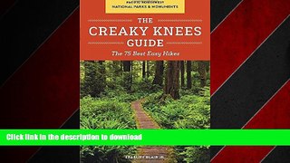 READ THE NEW BOOK The Creaky Knees Guide Pacific Northwest National Parks and Monuments: The 75