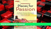 FAVORIT BOOK Frommer s/AARP Places for Passion: The 75 Most Romantic Destinations in the World -