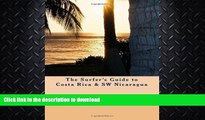 GET PDF  The Surfer s Guide to Costa Rica   SW Nicaragua FULL ONLINE