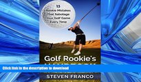FAVORIT BOOK Golf: Rookie s Handbook - 13 Rookie Mistakes that Sabotage Your Golf Game Every Time