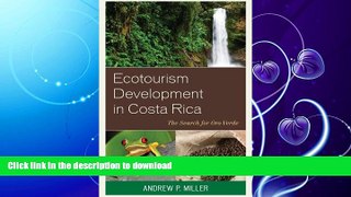 EBOOK ONLINE  Ecotourism Development in Costa Rica: The Search for Oro Verde FULL ONLINE