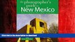 FAVORIT BOOK The Photographer s Guide to New Mexico: Where to Find Perfect Shots and How to Take