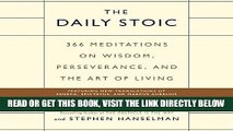 [EBOOK] DOWNLOAD The Daily Stoic: 366 Meditations on Wisdom, Perseverance, and the Art of Living PDF