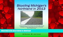 READ THE NEW BOOK Bicycling Michigan s Northland in 2013: A Pictorial Story of Two Senior Guys Who