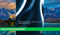 Big Deals  Plea Bargaining in National and International Law: A Comparative Study  Full Ebooks