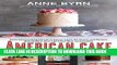 Ebook American Cake: From Colonial Gingerbread to Classic Layer, the Stories and Recipes Behind