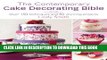 Ebook The Contemporary Cake Decorating Bible: Over 150 techniques and 80 stunning projects Free Read