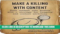 [Ebook] Make a Killing With Content: Turn content into profits with a strategy for blogging and