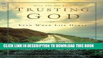 Best Seller Trusting God: Even When Life Hurts Free Read