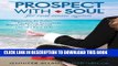 [Ebook] Prospect with Soul for Real Estate Agents: Discovering the Perfect Prospecting Strategies