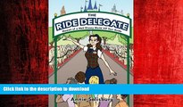 EBOOK ONLINE The Ride Delegate: Memoir of a Walt Disney World VIP Tour Guide READ EBOOK