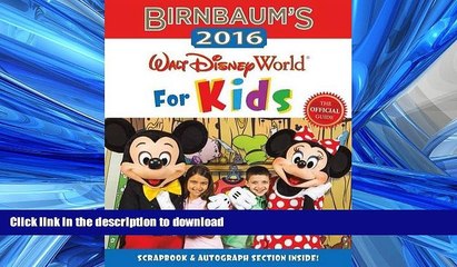 READ THE NEW BOOK Birnbaum s 2016 Walt Disney World For Kids: The Official Guide (Birnbaum Guides)