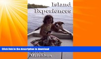 READ BOOK  Island Experiences - Adventures in Bocas del Toro, on the Caribbean Coast of Panama