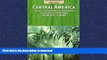 READ BOOK  Central America: Belize, Costa Rica, El Salvador, Guatemala, Honduras, Nicaragua,