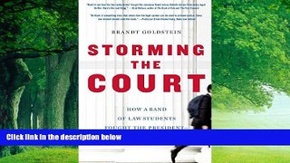 Books to Read  Storming the Court: How a Band of Law Students Fought the President--and Won  Full