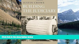 Big Deals  Building the Judiciary: Law, Courts, and the Politics of Institutional Development