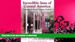 READ BOOK  Incredible Inns of Central America : Lodging in the Bed   Breakfast Tradition FULL
