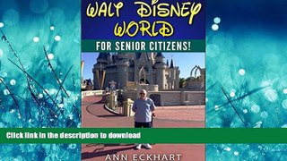 READ THE NEW BOOK Walt Disney World for Senior Citizens READ EBOOK