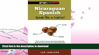 READ BOOK  Nicaraguan Spanish: Speak like a native! FULL ONLINE