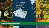 Big Deals  Corruption, Inequality, and the Rule of Law: The Bulging Pocket Makes the Easy Life