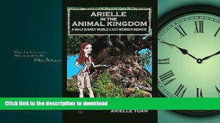 READ PDF Arielle in the Animal Kingdom: A Walt Disney World Cast Member Memoir PREMIUM BOOK ONLINE