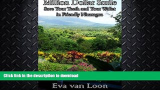 GET PDF  Million Dollar Smile: Save Your Teeth and Your Wallet in Friendly Nicaragua  PDF ONLINE